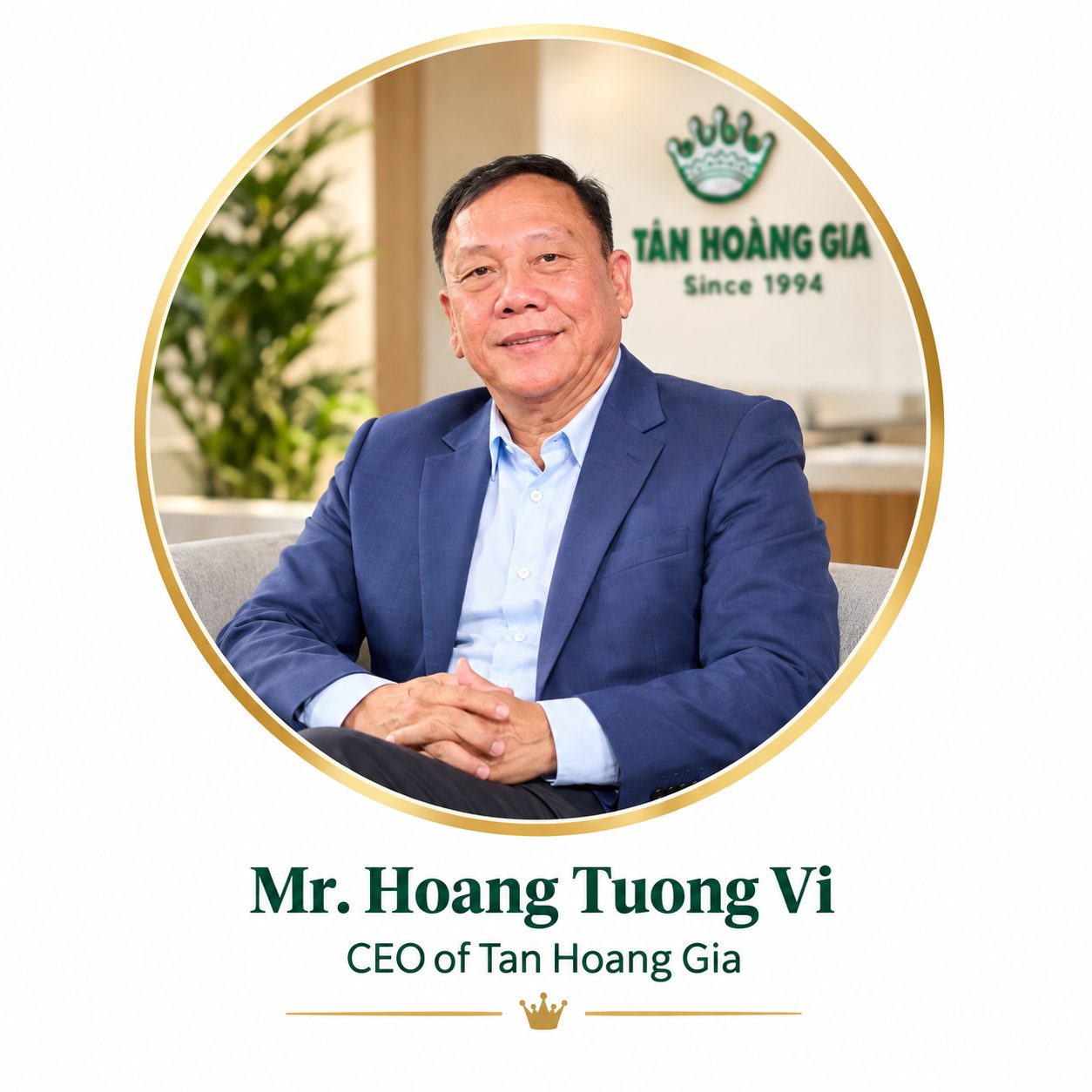 Mr. Hoang Tuong Vi, Chairman cum CEO of Tan Hoang Gia